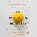 Good Morning, Monster by Catherine Gildiner