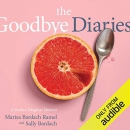 The Goodbye Diaries: A Mother-Daughter Memoir by Marisa Bardach Ramel