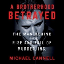 A Brotherhood Betrayed by Michael Cannell