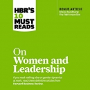 HBR's 10 Must Reads on Women and Leadership by Harvard Business Review