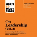 HBR's 10 Must Reads on Leadership, Vol. 2 by Harvard Business Review