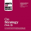 HBR's 10 Must Reads on Strategy, Vol. 2 by Harvard Business Review