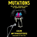 Mutations: The Many Strange Faces of Hardcore Punk by Sam McPheeters