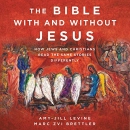 The Bible with and Without Jesus by Amy-Jill Levine