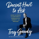 Doesn't Hurt to Ask by Trey Gowdy