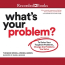 What's Your Problem by Thomas Wedell-Wedellsborg