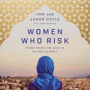 Women Who Risk: Secret Agents for Jesus in the Muslim World by Tom Doyle