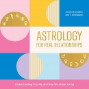 Astrology for Real Relationships by Jessica Lanyadoo