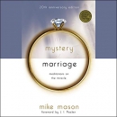 The Mystery of Marriage: Meditations on the Miracle by Mike Mason