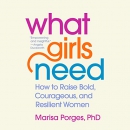 What Girls Need by Marisa Porges