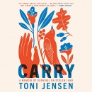 Carry: A Memoir of Survival on Stolen Land by Toni Jensen