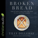 Broken Bread by Tilly Dillehay