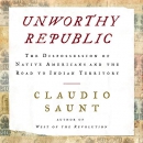 Unworthy Republic by Claudio Saunt