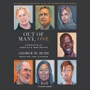 Out of Many, One: Portraits of America's Immigrants by George W. Bush