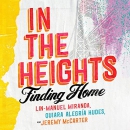 In the Heights: Finding Home by Lin-Manuel Miranda