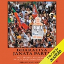 Bharatiya Janta Party: Past, Present and Future by Shantanu Gupta