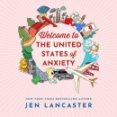 Welcome to the United States of Anxiety by Jen Lancaster