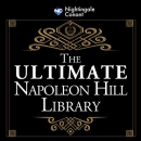 The Ultimate Napoleon Hill Library by Napoleon Hill