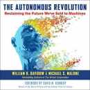 The Autonomous Revolution by William Davidow