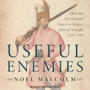 Useful Enemies by Noel Malcolm