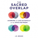 The Sacred Overlap by J.R. Briggs