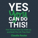 Yes, You Can Do This! by Claudia Reuter