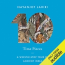 Time Pieces: A Whistlestop Tour of Ancient India by Nayanjot Lahiri