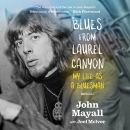 Blues from Laurel Canyon: My Life as a Bluesman by John Mayall