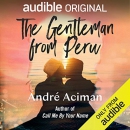 The Gentleman from Peru by Andre Aciman