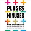 Pluses and Minuses: How Math Solves Our Problems by Stefan Buijsman
