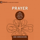 Prayer: How Praying Together Shapes the Church by John Onwuchekwa