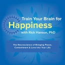 Train Your Brain for Happiness by Rick Hanson