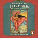 Awakening Bharat Mata by Swapan Dasgupta
