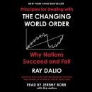 Principles for Dealing with the Changing World Order by Ray Dalio