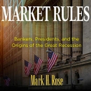 Market Rules by Mark H. Rose