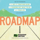 Roadmap: The Get-It-Together Guide by Roadtrip Nation