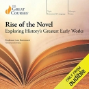 Rise of the Novel: Exploring History's Greatest Early Works by Leo Damrosch