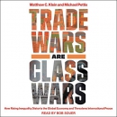 Trade Wars Are Class Wars by Matthew C. Klein