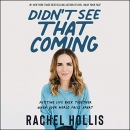 Didn't See That Coming by Rachel Hollis