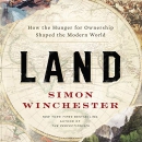 Land: How the Hunger for Ownership Shaped the Modern World by Simon Winchester