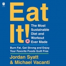 Eat It!: The Most Sustainable Diet and Workout Ever Made by Jordan Syatt