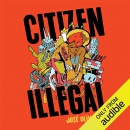 Citizen Illegal by Jose Olivarez