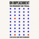 On Impeachment: The Presidency on Trial by Corey Brettschneider