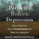 Perfectly Hidden Depression by Margaret Robinson Rutherford