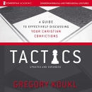 Tactics: Audio Lectures by Greg Koukl