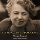 The Moral Basis of Democracy by Eleanor Roosevelt