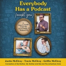 Everybody Has a Podcast (Except You) by Justin McElroy