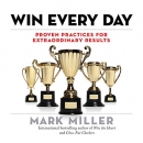 Win Every Day by Mark Miller