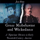 Gross Misbehavior and Wickedness by Jean Elson