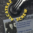 Alcatraz Screw by George H. Gregory